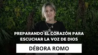 iBetel: PREPARANDO EL CORAZ&Oacute;N PARA ESCUCHAR LA VOZ DE DIOS - D&Eacute;BORA ROMO