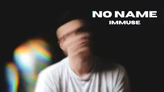 NO NAME - immuse
