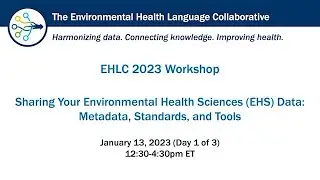 Sharing Your Environmental Health Sciences (EHS) Data: Metadata, Standards, and Tools (01/13/2023)