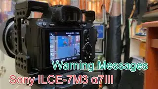Sony ILCE-7M3 &alpha;7III : Warning Messages.