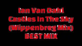 Ian Van Dahl - Castles In The Sky (Wippenbreg Mix) - BEST MIX