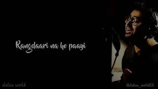 ||Rangdari song whatsapp status||Arijit singh whatsapp status||