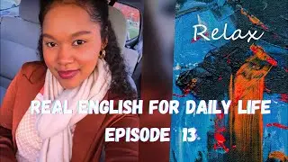 Real English for Daily Life episode 13