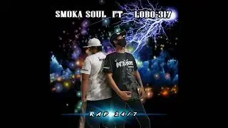 RAP 24/7 // LOBO 317 ft SMOKA SOUL // PROD. INFRAMUNDO CREW