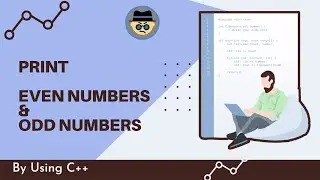 🔴 Print Even & Odd numbers | By Using C++ | Solution | By CODE CONVENT