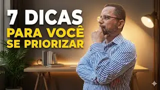 7 Dicas de Como Priorizar a Si Mesmo sem Culpa ou Medo
