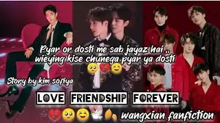 Love friendship forever ff 😍😍💞/part 5 / #wangxian #kdrama #theuntamed 