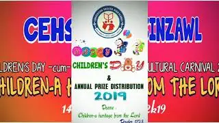 CEHS SINZAWL MAIN EVENTS/SESSION-I  Children's Day-cum-Annual Day+Cultural Carnival 2019