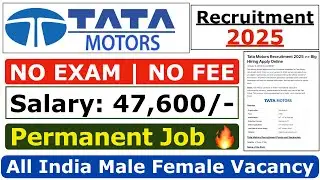 Tata Motors Recruitment 2025 | Tata Motors Hiring 2025 | Tata Motors Job Vacancy 2025 | Tata Job