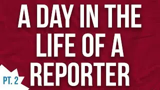 Election 2020: Day in the Life of a Reporter - Part 2