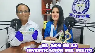 El ADN en la investigaci&oacute;n del delito. Biolog&iacute;a Forense con CIFEC PER&Uacute;
