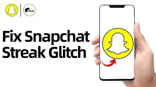 How To Fix Snapchat Streak Glitch