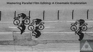 Mastering Parallel Film Editing: A Cinematic Exploration