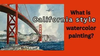 What is California Style of watercolor painting?