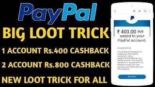 Expire!PayPal Big Loot Trick Rs.400 Cashback For All User|PayPal New Trick 2 Account Rs.800 Cashback