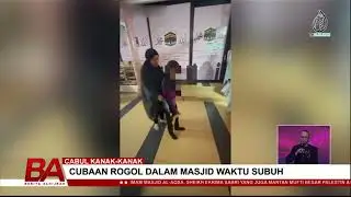 CABUL KANAK-KANAK, CUBAAN ROGOL DALAM MASJID WAKTU SUBUH