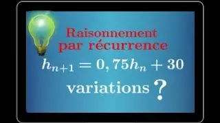 raisonnement par récurrence et sens de variation d'une suite h(n+1)=0.75h(n)+30 Pondichéry 2015 BAC