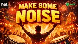 Make Some Noise &bull; Echo Room