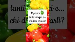 🫑PEPERONI: tanti BENEFICI qualche CONTROINDICAZIONE #short