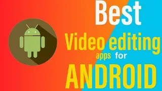 best apps for editing on android||YT