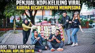 BOS TEBU KEPINCUT PENJUAL KOPI KELILING YANG LAGI VIRAL KARENA KECANTIKANNYA!! Gas langsung dilamar