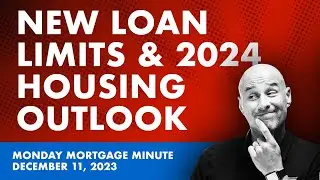 New Loan Limits and 2024 Housing Outlook