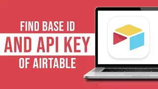 How to Find Base ID and API Key of Airtable (2023)