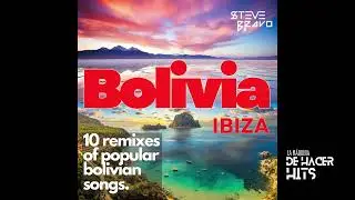 BOLIVIA - IBIZA - Seré Tu Música , Octavia , (Steve Bravo Remix)