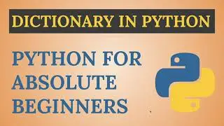 14. Python Dictionary Data Type - Python Tutorial for Absolute Beginners