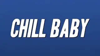 SZA - Chill Baby (Lyrics)