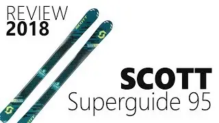 Scott SuperGuide 95 2018 Ski Review - We Test We Know
