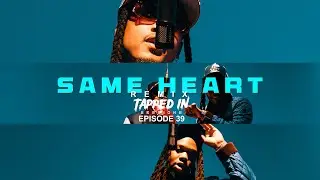 Mo Dubb - Same Heart REMIX [ft. Capella Grey] (Tapped In Session Mic Performance)