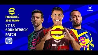 Efootball 2023 Mobile V7.1.0 Patch | Best Soundtrack File By Stranger Shafiul