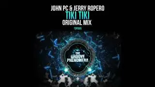 John PC & Jerry Ropero - Tiki tik i(Original mix)