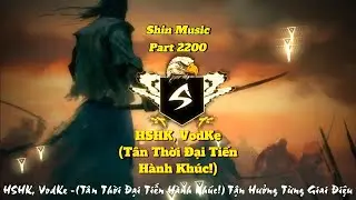 HSHK, VodKe - (T&acirc;n Thời Đại Tiến H&agrave;nh Kh&uacute;c!) - Deep Chill &ndash; Music for Relax