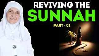 Reviving the Sunnah, Embrace the Path of the Prophet PBUH! | Part - 01 | Dr Haifaa Younis