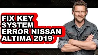 How to Fix Key System Error Nissan Altima 2019 (Only Way)
