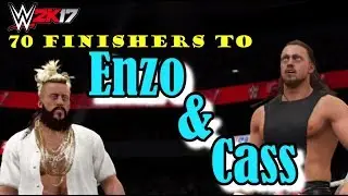 WWE 2K17 | 70 Finishers to Enzo & Cass