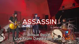 Rogue Royal - Assassin ft. Collin Johnson (Live From Daydream Studio)
