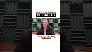 Build Your Audience With Authenticity