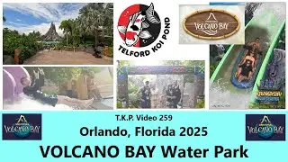 T.K.P. Video 259 - Florida 2025 - VOLCANO BAY WATER PARK, ORLANDO #volcanobay #florida #orlando