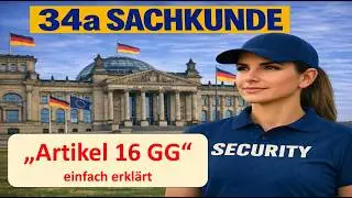 34a Sachkunde Artikel 16GG einfach erkl&auml;rt: Staatsangeh&ouml;rigkeit, Auslieferung & Sicherheit