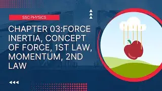 Force Chapter 03| SSC| Part 01| Anika Tasnim| #ssc #sscphysics #physics #force #sscprep