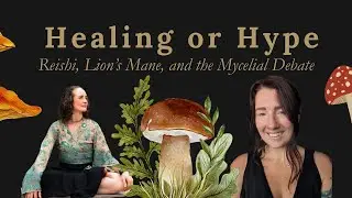 Medicinal Mushrooms: From Trends to Traditions (Lion&rsquo;s Mane, Psilocybin, Reishi & More)