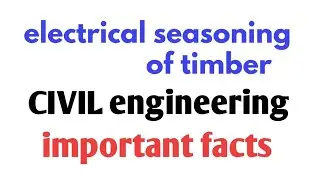electric seasoning of timber civil engineering #knowledgeforfuturestudy