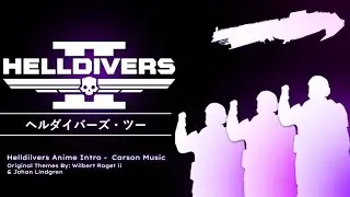 Helldivers Theme (Anime Intro Style)