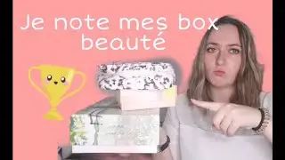 Je note mes box beaut&eacute; de Mai + Spoil Box de Juin