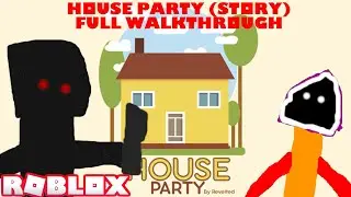 ROBLOX | House Party (Story) by Revelted | Full Walkthrough + Ending