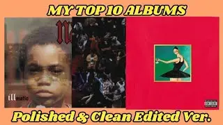 MY TOP 10 ALBUMS (Better Edited Ver.)