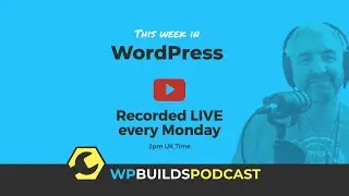 This Week in WordPress #248